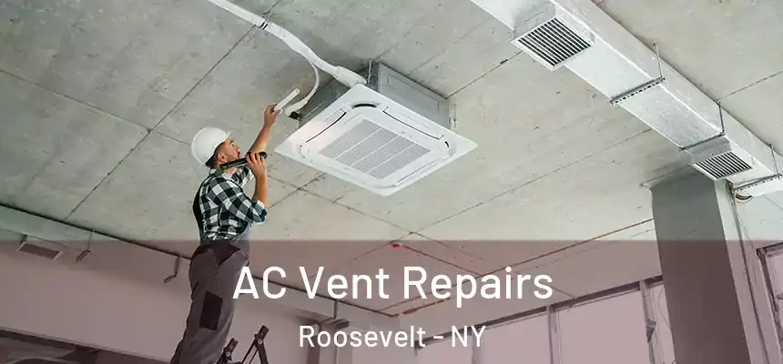  AC Vent Repairs Roosevelt - NY