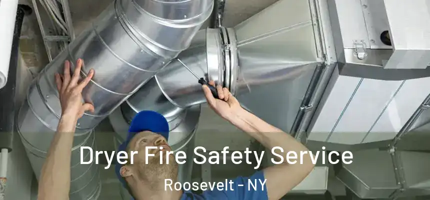  Dryer Fire Safety Service Roosevelt - NY