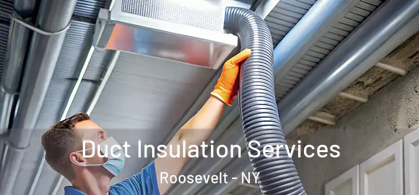  Duct Insulation Services Roosevelt - NY