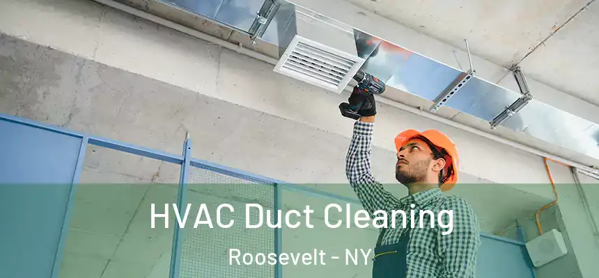  HVAC Duct Cleaning Roosevelt - NY