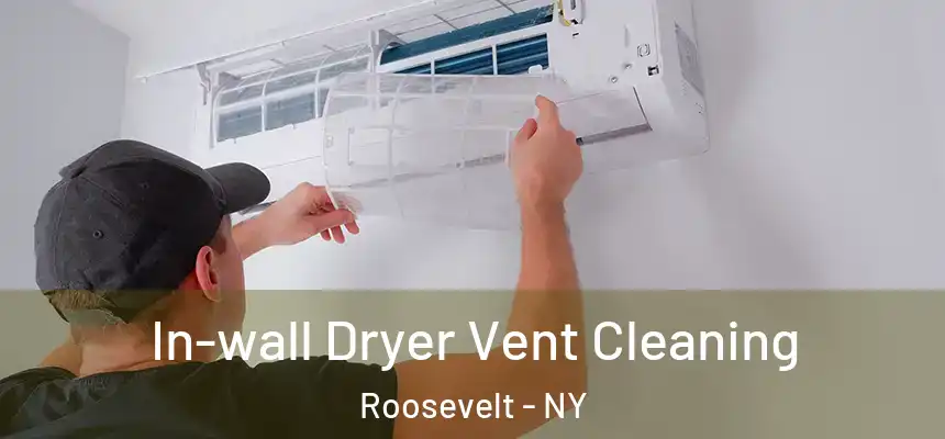  In-wall Dryer Vent Cleaning Roosevelt - NY